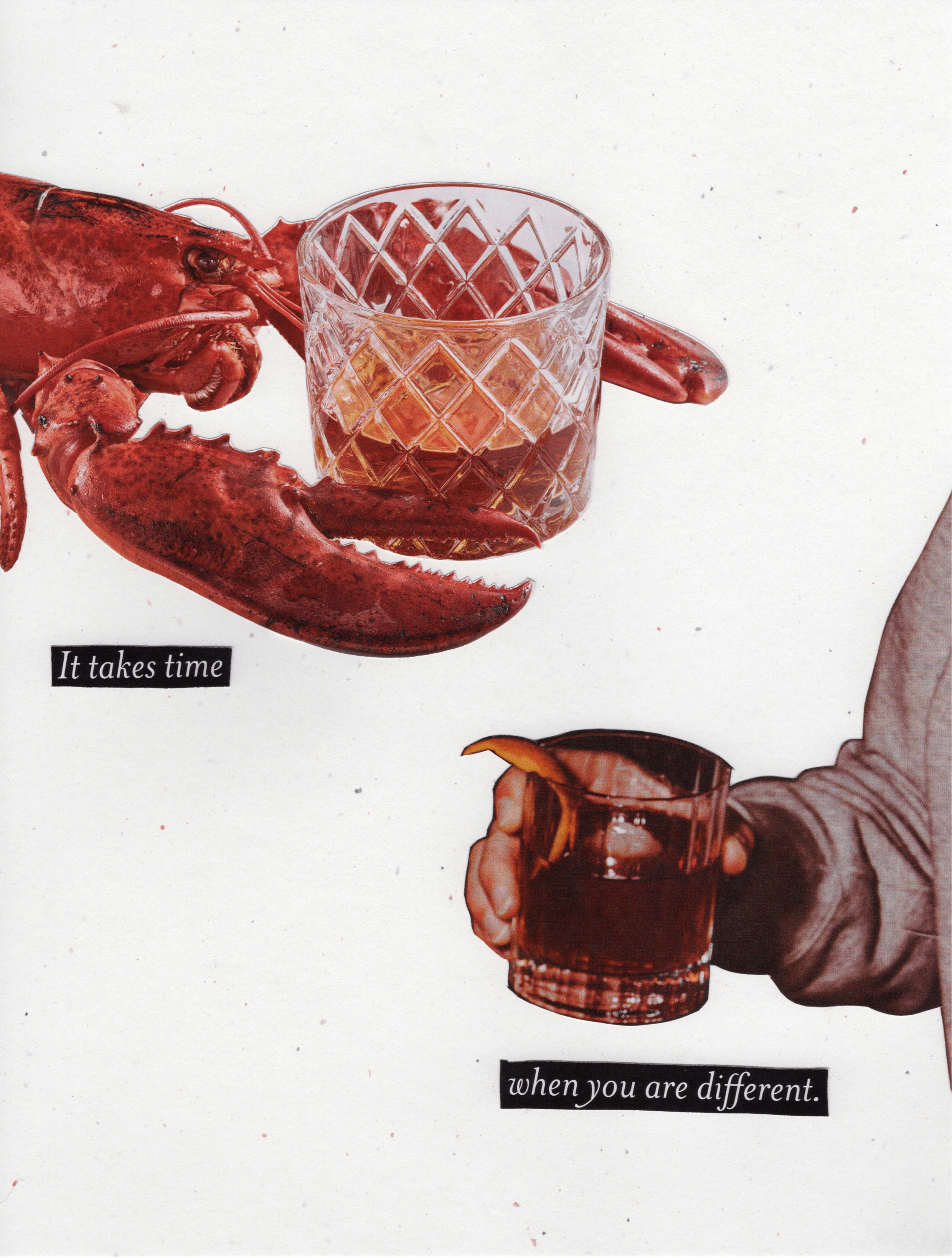 Lobster holding a glass of drink, and a person holding a different glass, with text saying 'It takes time' and 'when you are different.'